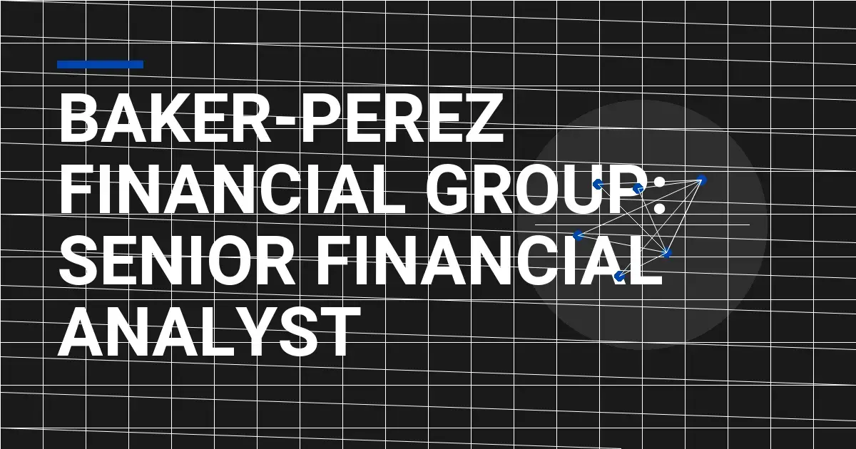 Baker-Perez Financial Group: Senior Financial Analyst