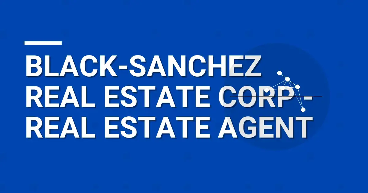 Black-Sanchez Real Estate Corp - Real Estate Agent