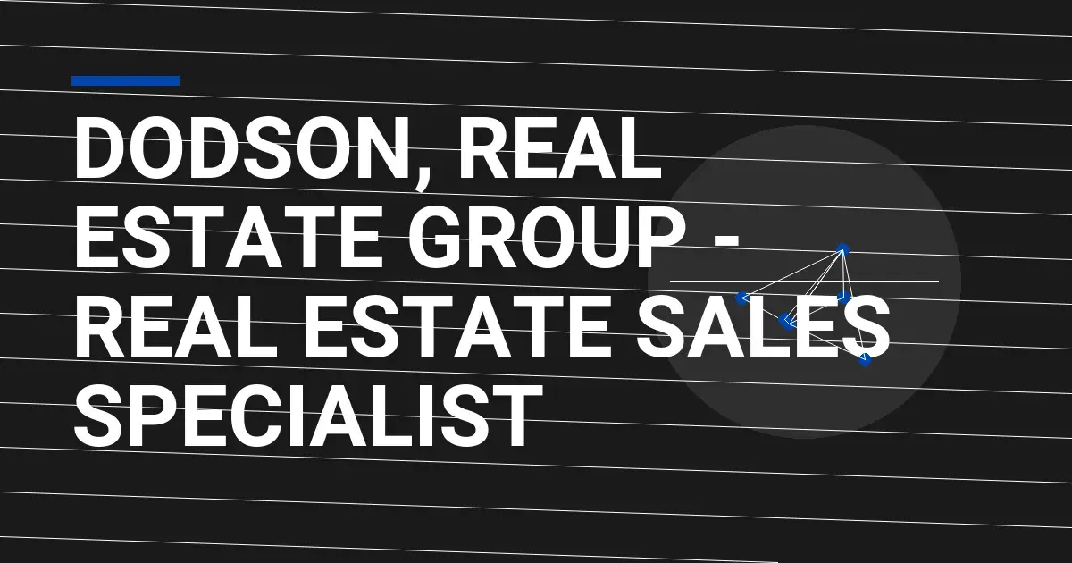 Dodson, Real Estate Group - Real Estate Sales Specialist