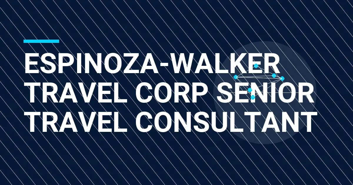 Espinoza-Walker Travel Corp Senior Travel Consultant