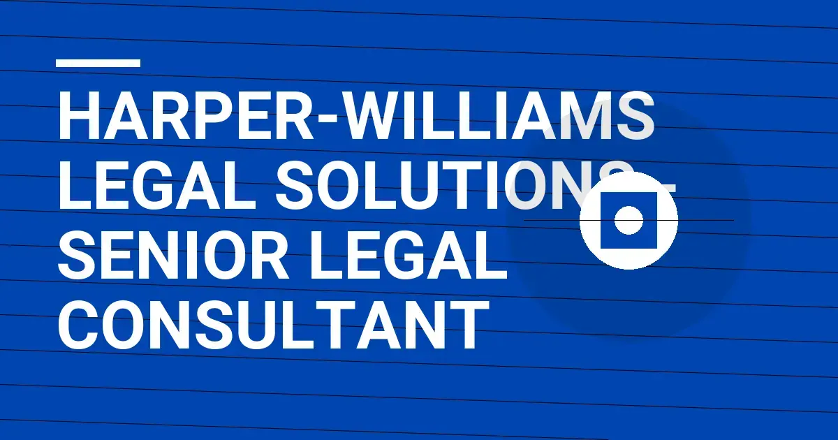 Harper-Williams Legal Solutions - Senior Legal Consultant