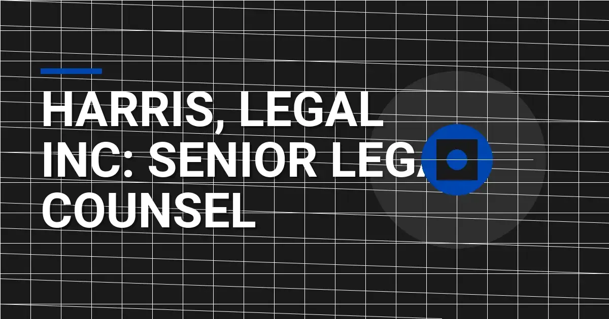 Harris, Legal Inc: Senior Legal Counsel