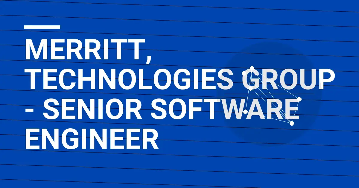 Merritt, Technologies Group - Senior Software Engineer