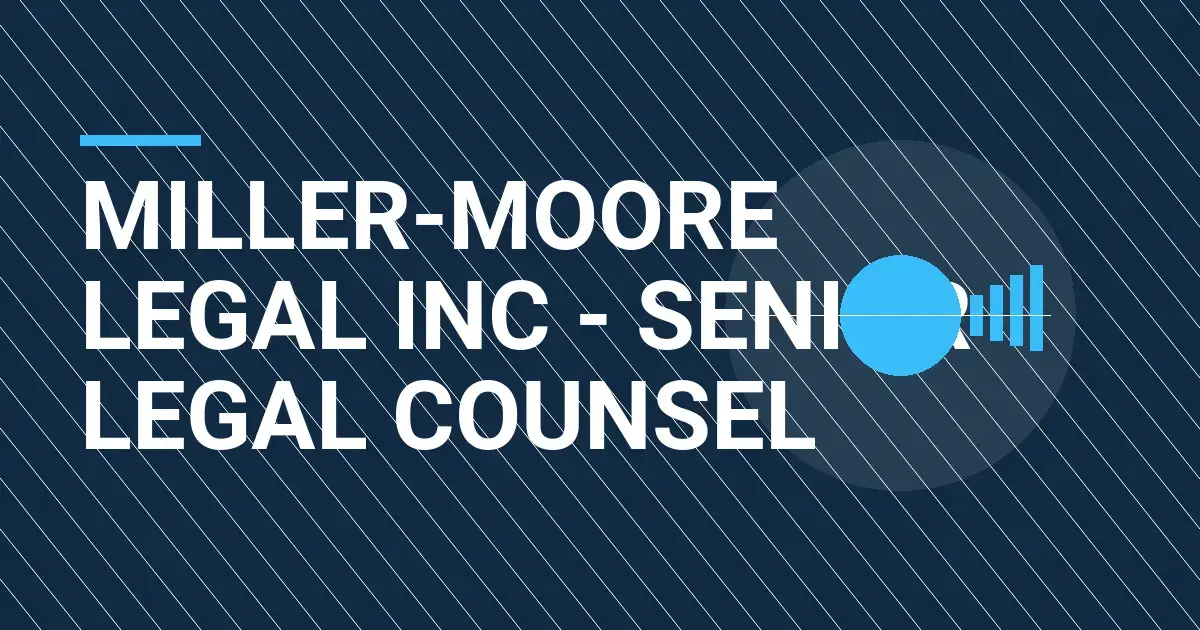 Miller-Moore Legal Inc - Senior Legal Counsel