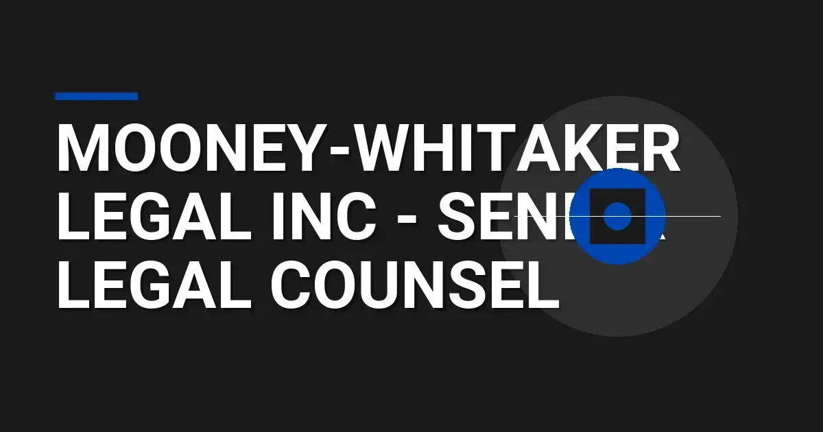 Mooney-Whitaker Legal Inc - Senior Legal Counsel