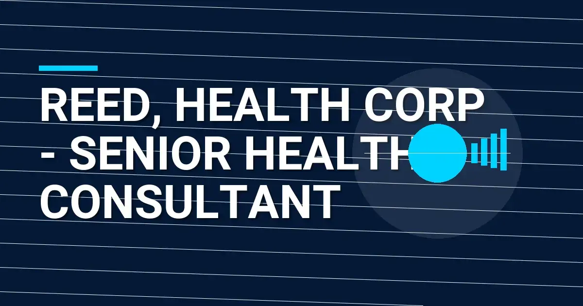 Reed, Health Corp - Senior Health Consultant