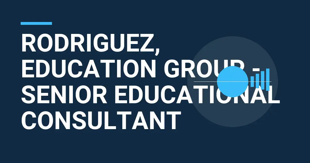 Rodriguez, Education Group - Senior Educational Consultant