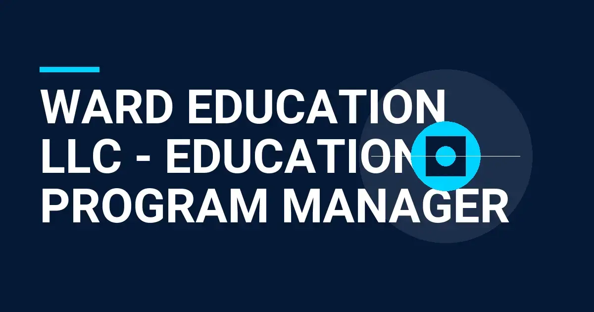 Ward Education LLC - Education Program Manager