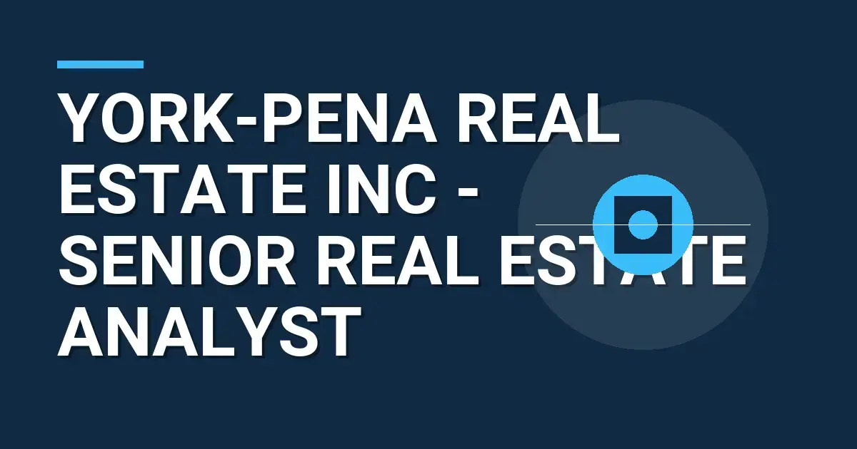 York-Pena Real Estate Inc - Senior Real Estate Analyst