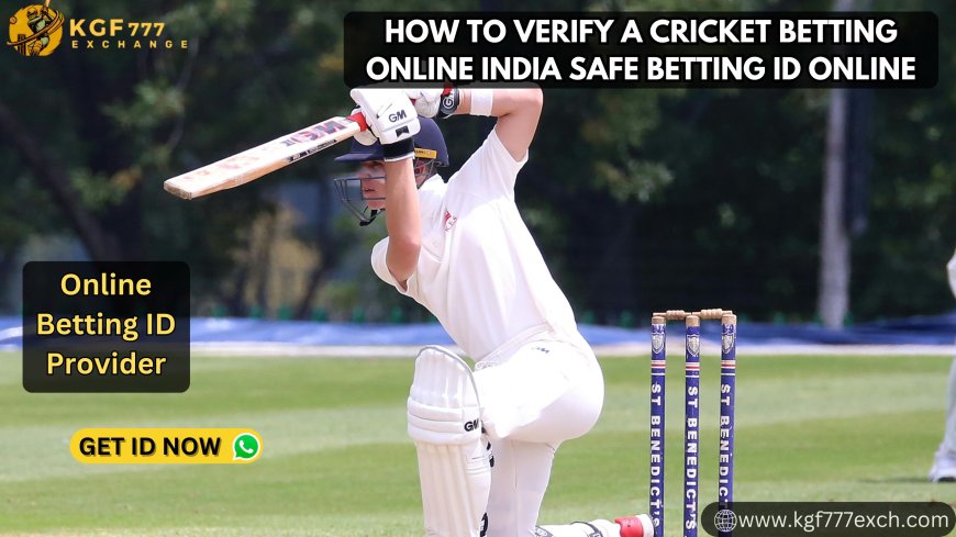 How to Verify a Cricket Betting Online India Safe Betting ID Online