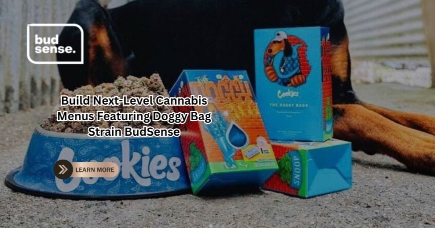 Build Next-Level Cannabis Menus Featuring Doggy Bag Strain BudSense